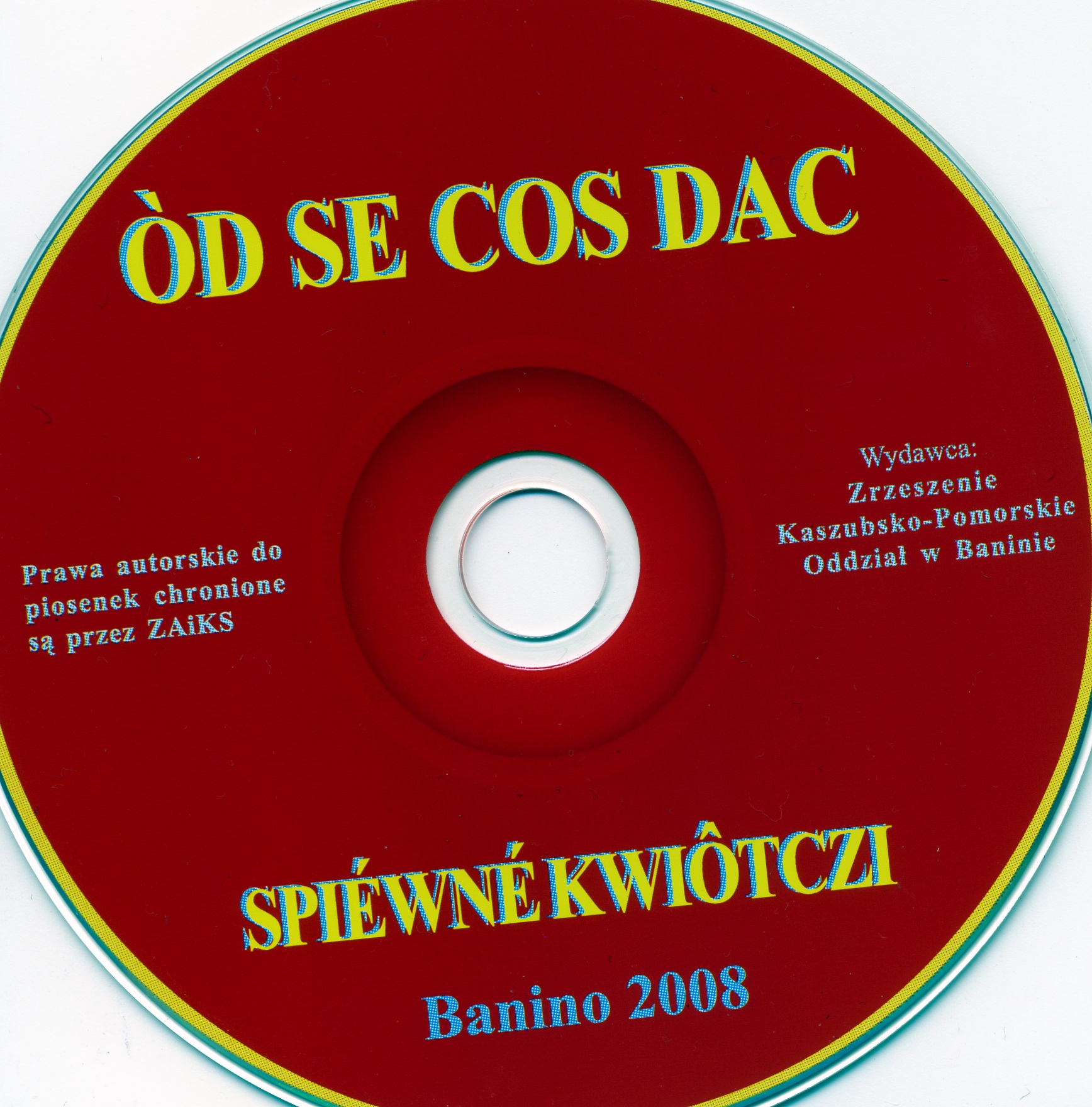 „Spiéwné kwiôtczi” i „Od se cos dac”. Banino